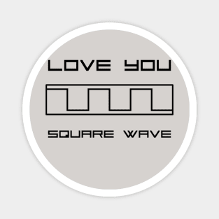 Love You Square Wave Synthesizer Magnet